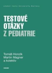 Testové otázky z pediatrie - Martin Magner,Jiří Zeman - Vysokoškolská výuka a VOŠ Testové otázky z pediatrie