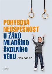 Pohybová neúspěšnost u žáků mladšího školního věku - Aleš Kaplan - Sport Pohybová neúspěšnost u žáků mladšího školního věku
