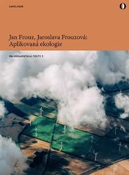 Aplikovaná ekologie - Jan Frouz,Jaroslava Frouzová - Životní prostředí a ekologie Aplikovaná ekologie