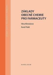 Základy obecné chemie pro farmaceuty - Věra Klimešová,Karel Palát - Vysokoškolská výuka a VOŠ Základy obecné chemie pro farmaceuty