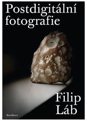 Postdigitální fotografie - Filip Láb - Počítače a internet Postdigitální fotografie