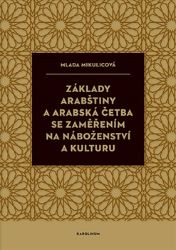 Základy arabštiny a arabská četba se zaměřením na náboženství a kulturu Základy arabštiny a arabská četba se zaměřením na náboženství a kulturu