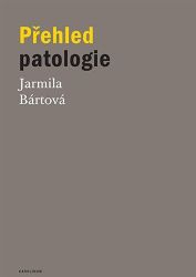 Přehled patologie - Jarmila Bártová - Vysokoškolská výuka a VOŠ Přehled patologie