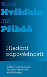 Hledání odpovědnosti - Karel Hvížďala,Jiří Přibáň - Mezinárodní vztahy Hledání odpovědnosti