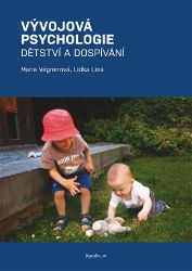 Vývojová psychologie - Dětství a dospívání - Jakub Marek,Marie Vágnerová,Lidka Lisá - Psychologie Vývojová psychologie