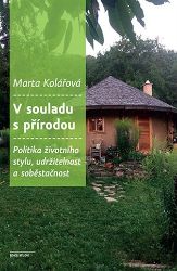 V souladu s přírodou - Politika životního stylu, udržitelnost a soběstačnost V souladu s přírodou - Politika životního stylu, udržitelnost a soběstačnost