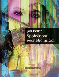 Společnost věčného mládí - Jan Keller - Právo Společnost věčného mládí