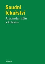 Soudní lékařství - Alexander Pilin - Medicína a lékařství Soudní lékařství