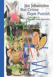 But Crime Does Punish - Ján Johanides - Čeští autoři v angličtině But Crime Does Punish