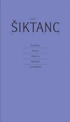Dílo 9 - Na Knížecí, Horniny, Ubírati se, Opovážení, Z pozůstalosti - Karel Šiktanc - Poezie a básně Dílo 9