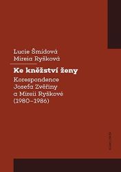 Ke kněžství ženy - Korespondence Josefa Zvěřiny a Mireii Ryškové (1980-1986) - Lucie Šmídová,Mireia Ryšková,Josef Zvěřina - Esoterika a duchovno Ke kněžství ženy - Korespondence Josefa Zvěřiny a Mireii Ryškové (1980-1986)