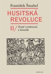 Husitská revoluce II - Země vymknutá z kloubů Husitská revoluce II - Země vymknutá z kloubů