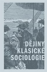 Dějiny klasické sociologie Dějiny klasické sociologie
