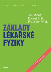 Základy lékařské fyziky - František Vítek,Daniel Jirák,Jiří Beneš - Medicína a lékařství Základy lékařské fyziky