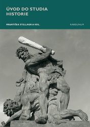 Úvod do studia historie - František Stellner - Literatura faktu Úvod do studia historie