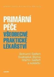 Primární péče - Všeobecné praktické lékařství - Bohumil Seifert,Svatopluk Býma,Martin Seifert - Výživa a zdravý životní styl Primární péče - Všeobecné praktické lékařství