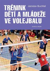 Trénink dětí a mládeže ve volejbalu - Jaroslav Buchtel - Výživa a zdravý životní styl Trénink dětí a mládeže ve volejbalu