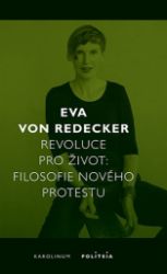 Revoluce pro život - Filosofie nového protestu Revoluce pro život - Filosofie nového protestu
