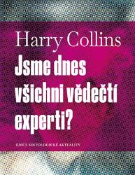 Jsme dnes všichni vědečtí experti? Jsme dnes všichni vědečtí experti?