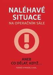 Naléhavé situace na operačním sále aneb Co dělat, když... - Tomáš Vymazal - Výživa a zdravý životní styl Naléhavé situace na operačním sále aneb Co dělat, když...