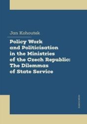 Policy Work and Politicisation in the Ministries of the Czech Republic: The Dilemmas of St