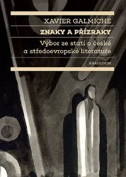 Znaky a přízraky Výbor ze statí o české a středoevropské literatuře Znaky a přízraky Výbor ze statí o české a středoevropské literatuře
