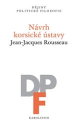 Návrh korsické ústavy - Jean-Jacques Rousseau - Filozofie Návrh korsické ústavy
