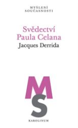 Svědectví Paula Celana - Jacques Derrida - Filozofie Svědectví Paula Celana