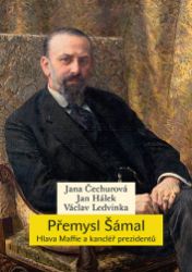 Přemysl Šámal - Hlava Maffie a kancléř prezidentů Přemysl Šámal - Hlava Maffie a kancléř prezidentů
