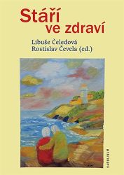 Stáří ve zdraví - Libuše Čeledová,Rostislav Čevela - Medicína a lékařství Stáří ve zdraví