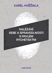 Nalézání sebe a spravedlnosti s Pavlem Rychetským Nalézání sebe a spravedlnosti s Pavlem Rychetským