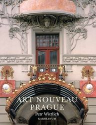 Art Nouveau Prague - Petr Wittlich - Knihy o umění v angličtině Art Nouveau Prague