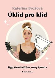 Úklid pro klid - Kateřina Brožová - Psychologie Úklid pro klid