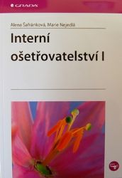 Interní ošetřovatelství I - Alena Šafránková,Marie Nejedlá - SOŠ - odborné předměty Interní ošetřovatelství I