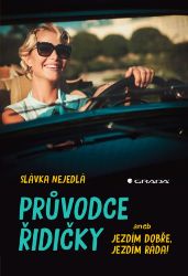 Průvodce řidičky - Slávka Nejedlá - Technika Průvodce řidičky