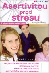 Asertivitou proti stresu - Hana Prašková,Ján Praško - Psychologie Asertivitou proti stresu