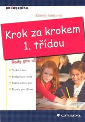 Krok za krokem 1. třídou - Zdenka Kreislová - Pedagogika Krok za krokem 1. třídou