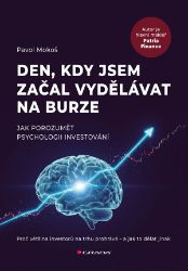 Den, kdy jsem začal vydělávat na burze