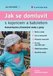 Jak se domluvit s kojencem a batoletem - Terezie Vasilovčík Šustová - Výchova Jak se domluvit s kojencem a batoletem