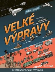 Velké výpravy - Anders Nyberg - Populárně naučná literatura pro děti Velké výpravy