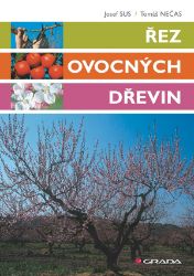 Řez ovocných dřevin - Josef Sus,Tomáš Nečas - Hobby Řez ovocných dřevin