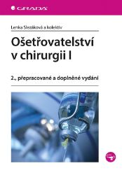 Ošetřovatelství v chirurgii I - kolektiv autorů,Lenka Slezáková,Pavel Marcián,Ludmila Rážková,Vladislava Marciánová,Hana Čoupková,Lucie Přikrylová - SOŠ - odborné předměty Ošetřovatelství v chirurgii I