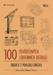 100 osvědčených stavebních detailů - Bohumil Štumpa,Ondřej Šefců - Stavby a rekonstrukce 100 osvědčených stavebních detailů