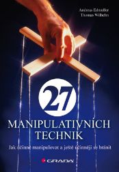 27 manipulativních technik - Thomas Wilhelm,Andreas Edmüller - Psychologie 27 manipulativních technik