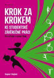 Krok za krokem ke studentské závěrečné práci - Dagmar Sieglová - Pedagogika Krok za krokem ke studentské závěrečné práci