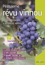 Pěstujeme révu vinnou - Vilém Kraus - Zahrada a pěstitelství Pěstujeme révu vinnou