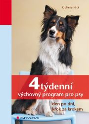 4týdenní výchovný program pro psy - Ophelia Nick - Psi 4týdenní výchovný program pro psy