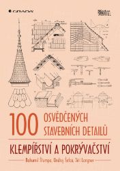 100 osvědčených stavebních detailů - klempířství a pokrývačství - Ondřej Šefců,Bohumil Štumpa - Architektura 100 osvědčených stavebních detailů - klempířství a pokrývačství