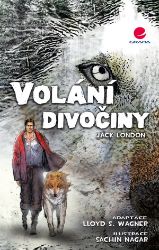 Volání divočiny - LLoyd S. Wagner,Jack London - Fantasy a sci-fi Volání divočiny