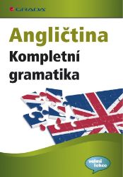 Angličtina Kompletní gramatika Angličtina Kompletní gramatika